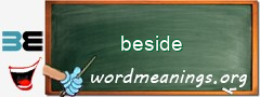 WordMeaning blackboard for beside